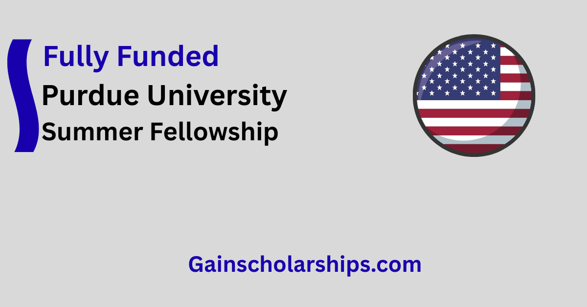 Purdue University Summer Fellowship 2026 in USA | Fully Funded Program for International Students